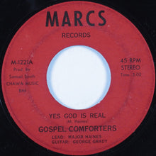 Load image into Gallery viewer, Gospel Comforters : Yes God Is Real (7")