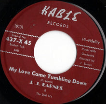 Load image into Gallery viewer, J. J. Barnes & The Del! Fi's* : My Love Came Tumbling Down (7")