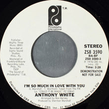 Load image into Gallery viewer, Anthony White : I’m So Much In Love With You (7", Mono, Promo, Styrene)