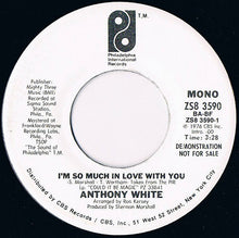 Load image into Gallery viewer, Anthony White : I’m So Much In Love With You (7", Mono, Promo, Styrene)