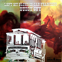 Load image into Gallery viewer, Buddy Guy : Left My Blues In San Francisco (LP, Album)