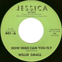 Load image into Gallery viewer, Willie Small : How High Can You Fly / Say You Will (7", Single)