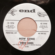Load image into Gallery viewer, Birdie Green* : How Come / Tremblin' (7", Single, Promo)