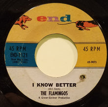 Load image into Gallery viewer, The Flamingos : I Know Better (7", Single, Styrene)