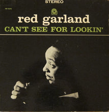 Load image into Gallery viewer, Red Garland : Can't See For Lookin' (LP, Album)