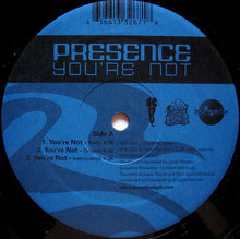 Load image into Gallery viewer, Presence (13) : You're Not (12")