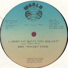 Load image into Gallery viewer, Jody "Fingers" Finch : Short Fat Skinny Tall (12")