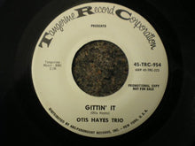 Load image into Gallery viewer, Otis Hayes Trio : Finga-Popin' / Gittin' It (7", Promo)