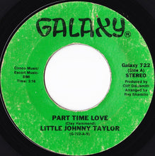Load image into Gallery viewer, Little Johnny Taylor : Part Time Love (7", Single, Styrene)