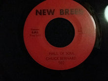 Load image into Gallery viewer, Chuck Bernard : Hall Of Soul / Yes We Got It Going (7")