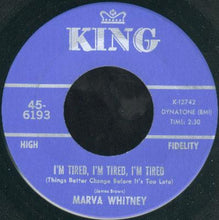 Load image into Gallery viewer, Marva Whitney : I'm Tired, I'm Tired, I'm Tired / If You Love Me (7")