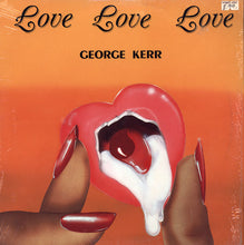 Load image into Gallery viewer, George Kerr : Love Love Love (LP, Album)