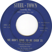 Load image into Gallery viewer, The Jackson 5 : We Don't Have To Be Over 21 (To Fall In Love) (7")