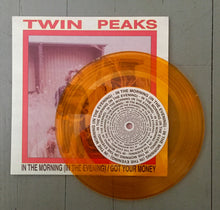 Load image into Gallery viewer, Twin Peaks (6) : In The Morning (In The Evening) / Got Your Money (7", RSD, Single, Yel)