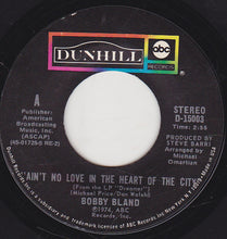 Load image into Gallery viewer, Bobby Bland : Ain't No Love In The Heart Of The City (7", Single, Styrene)