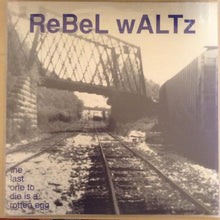 Load image into Gallery viewer, Rebel Waltz (2) : The Last One To Die Is A Rotten Egg (10", Blu)