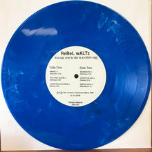 Load image into Gallery viewer, Rebel Waltz (2) : The Last One To Die Is A Rotten Egg (10", Blu)