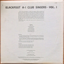 Load image into Gallery viewer, Blackfoot A-1 Club Singers : Vol. 1 (LP)