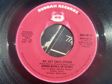 Load image into Gallery viewer, Barbara Mason & The Futures : We Got Each Other / Make It Last (7", Single)