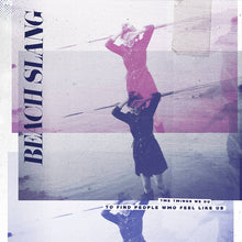 Load image into Gallery viewer, Beach Slang : The Things We Do To Find People Who Feel Like Us (LP, Album, Pur)