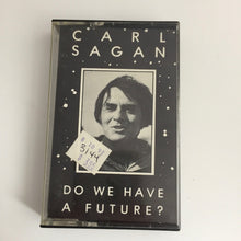 Load image into Gallery viewer, Carl Sagan (2) : Do We Have A Future? (Cass, Album)
