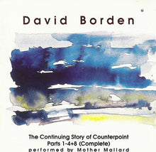 Load image into Gallery viewer, David Borden Performed By Mother Mallard* : The Continuing Story Of Counterpoint Parts 1-4+8 (Complete) (CD, Album)