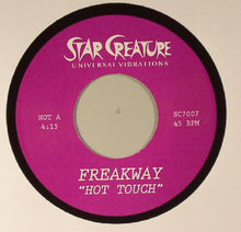 Load image into Gallery viewer, Freakway : Hot Touch (7", Ltd)