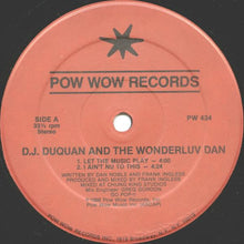 Load image into Gallery viewer, D.J. Duquan* And The Wonderluv Dan : Let The Music Play / I Ain't Nu To This (12")