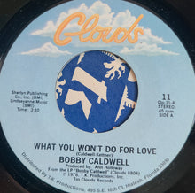 Load image into Gallery viewer, Bobby Caldwell : What You Won't Do For Love (7", Styrene, PRC)