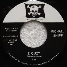 Load image into Gallery viewer, Michael Shipp : I Quit (7", EP)