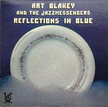 Load image into Gallery viewer, Art Blakey &amp; The Jazz Messengers - Reflections In Blue
