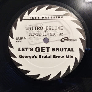 Nitro Deluxe, George Llanes, Jr. : Let's Get Brutal  (12", TP)