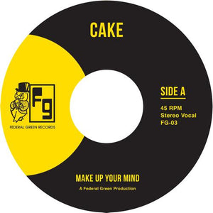 Cake (13) : Make Up Your Mind / Let Your Body Go (7", Ltd, RE)