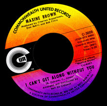 Load image into Gallery viewer, Maxine Brown : I Can&#39;t Get Along Without You / Reason To Believe (7&quot;, Single)
