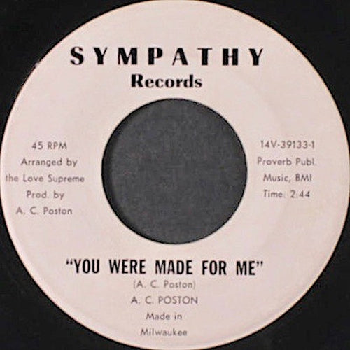 A. C. Poston : You Were Made For Me / I Want To Thank You For Making Me Feel So Good (7