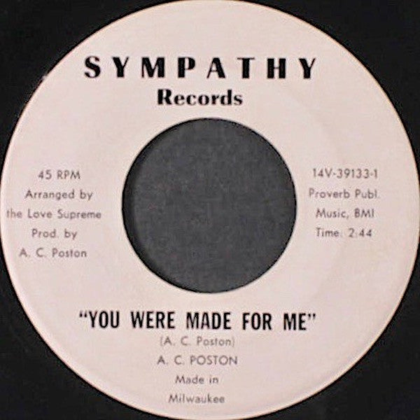 A. C. Poston : You Were Made For Me / I Want To Thank You For Making Me Feel So Good (7