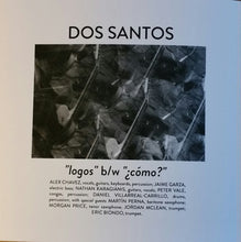 Load image into Gallery viewer, Dos Santos* : Logos / ¿Cómo? (7&quot;, Single)
