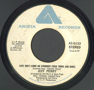 Jeff Perry : Love Don't Come No Stronger (Than Yours And Mine) (7", Single, Styrene, Mon)