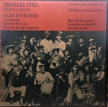 Load image into Gallery viewer, Charles Ives / Alan Hovhaness, The Walden String Quartet, Maro Ajemian : 2nd String Quartet / "Lousadzak" Concerto No. 1 For Piano &amp; String Orchestra (LP)
