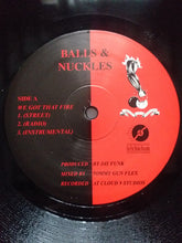 Load image into Gallery viewer, Balls &amp; Nuckles : We got that fire / Ain&#39;t always the same (12&quot;, Single)
