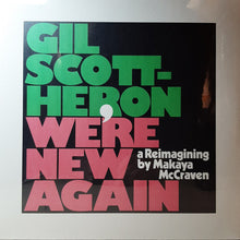 Load image into Gallery viewer, Gil Scott-Heron, Makaya McCraven : We&#39;re New Again (A Reimagining By Makaya McCraven) (LP, Album)
