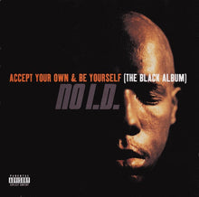 Load image into Gallery viewer, No I.D. : Accept Your Own &amp; Be Yourself (The Black Album) (CD, Album)
