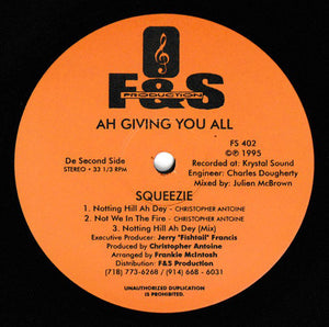 Squeezie : Ah Giving You All (12")