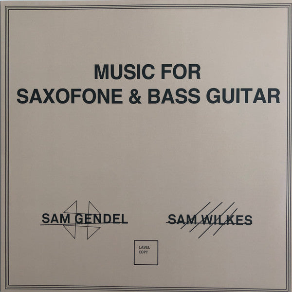 Sam Gendel + Sam Wilkes (2) : Music For Saxofone & Bass Guitar (LP, Album, Ltd, RE)