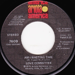 Love Committee : Heaven Only Knows / Am I Wasting Time  (7")