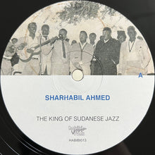 Load image into Gallery viewer, شرحبيل أحمد = Sharhabil Ahmed* : The King Of Sudanese Jazz = ملك الجاز السوداني (LP, Album)
