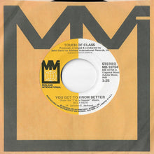 Load image into Gallery viewer, Touch Of Class : You Got To Know Better / Don&#39;t Want No Other Lover  (7&quot;, Single)
