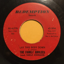 Load image into Gallery viewer, The Family Jubilees : God Is Real / Lay This Body Down (7")
