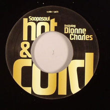Load image into Gallery viewer, Soopasoul : Hot &amp; Cold / Hustlin' (7")
