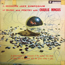 Load image into Gallery viewer, Charlie Mingus* : A Modern Jazz Symposium Of Music And Poetry (LP, Album, Mono)
